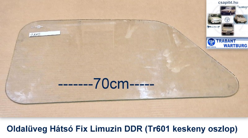 Üveg hátsó oldal limuzin régi típus fix (Tr601) -70cm üveg-személyes átvétel-